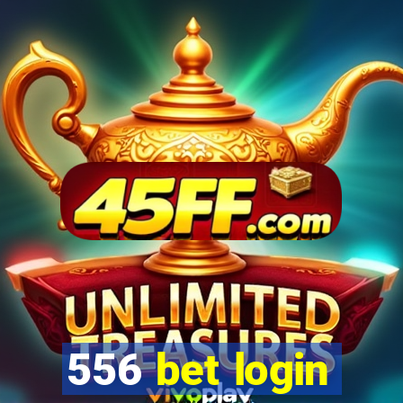 556 bet login